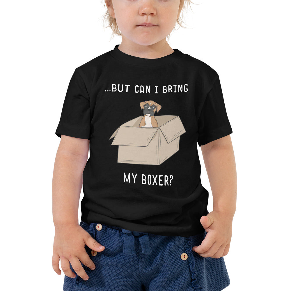 But Can I Bring My Boxer Toddler Short Sleeve Tee